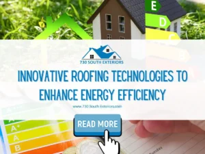 Innovative Roofing Technologies to Enhance Energy Efficiency
